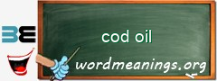 WordMeaning blackboard for cod oil